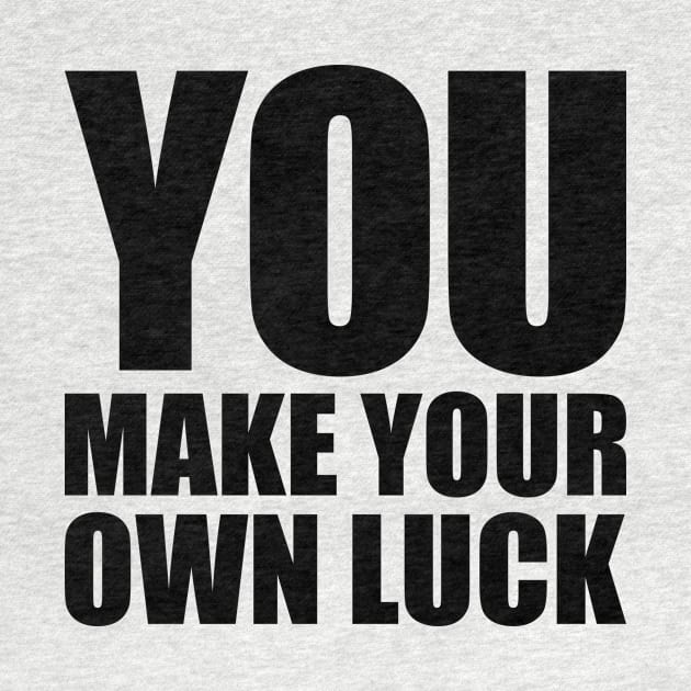 You make your own luck by Indie Pop